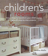 Children's Rooms: Great Ideas to Transform Your C