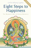 Eight Steps to Happiness: The Buddhist Way of Lov