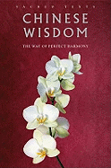 Chinese Wisdom: The Way of Perfect Harmony (Sacre