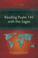 Reading Psalm 145 with the Sages: A Compositional Analysis