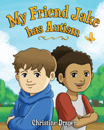My Friend Jake has Autism: A book to explain autism to children, US English edition