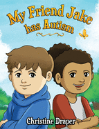 My Friend Jake has Autism: A book to explain autism to children, US English edition