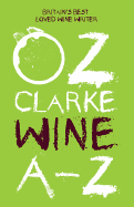 Oz Clarke Wine A-Z