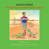 Samad i ???knen: Samad oo Lamadegaanka Jooga: Swedish-Somali BILINGUAL EDITION