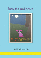 Into the unknown weebee Book 18
