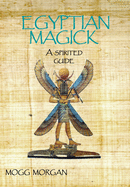 Egyptian Magick: A Spirited Guide