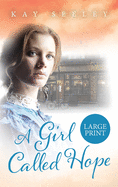 A Girl Called Hope: Large Print Edition