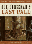 The Horseman's Last Call