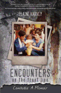 Encounters on the Front Line: Cambodia: A Memoir