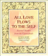 All Love Flows to the Self: Eternal Stories from