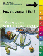 How Did You Paint That?: 100 Ways to Paint Still