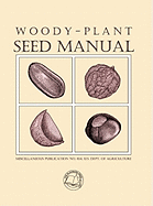 Woody-Plant Seed Manual (Miscellaneous Publicatio