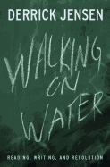 Walking on Water: Reading, Writing, and Revolutio