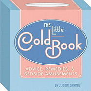 The Little Cold Book: Advice, Remedies, and Bedsi