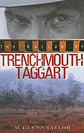 The Ballad of Trenchmoutht Taggart