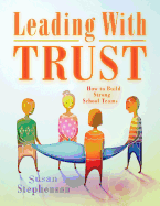 Leading with Trust: How to Build Strong School Te