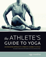 The Athlete's Guide to Yoga: An Integrated Approa