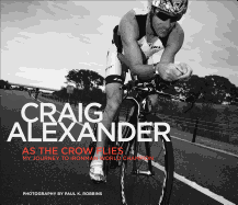 As the Crow Flies: My Journey to Ironman World Ch