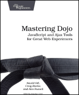 Mastering Dojo: Javascript and Ajax Tools