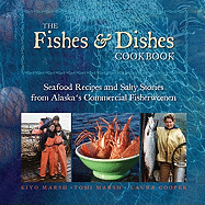 The Fishes & Dishes Cookbook: Seafood Recipes and