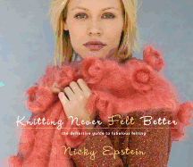 Knitting Never Felt Better: The Definitive Guide