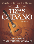 Masters Series de Cuba: El Tres Cubano