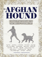 The Afghan Hound: Conversations with the Breed's Pioneers