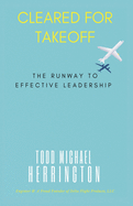 Cleared for Takeoff, The Runway to Effective Leadership
