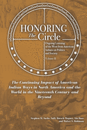 Honoring the Circle: Ongoing Learning from American Indians on Politics and Society, Volume II: The Continuing Impact of American Indian Wa