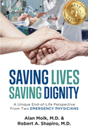 Saving Lives, Saving Dignity: A Unique End-of-Life Perspective From Two Emergency Physicians
