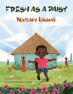 Fresh as a Daisy: Nature Idioms (A Multicultural Book)