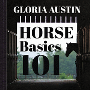 Horse Basics 101: A look at more than 101 horse facts