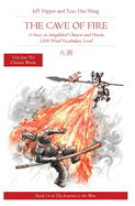 The Cave of Fire: A Story in Simplified Chinese and Pinyin, 1500 Word Vocabulary Level