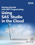 Getting Started with SAS Programming: Using SAS Studio in the Cloud (Hardcover edition)