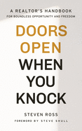 Doors Open When You Knock: A Realtor's Handbook for Boundless Opportunity and Freedom