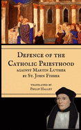 Defence of the Priesthood: Against Martin Luther