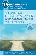 Behavioral Threat Assessment and Management for K-12 Schools: Brief Counseling Techniques That Work