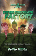 The Big Chocolate Factory: The Adventure Just Got Bigger