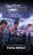 El Mundo de Chocolate: El Final Apenas Comienza