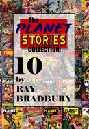 The Planet Stories Collection: Ten by Ray Bradbury