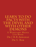 Learn to Do Pacts with the Devil and with other Demons. Get everything you want