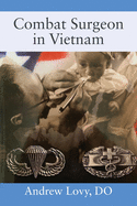 Combat Surgeon in Vietnam