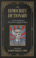The Democrats' Dictionary: A Lexical Expos??? of What They're Really All About