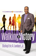 Walking in Victory: The Christian and the Culture II