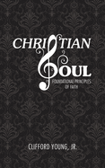 Christian Soul: Foundation Principles of Faith