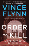 Order to Kill: A Novel (15) (A Mitch Rapp Novel)