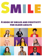 Smile: A Book of Smiles and Positivity for Older Adults