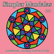 Simpler Mandalas - Motivational Coloring Book for Adults
