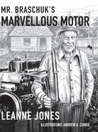 Mr. Braschuk's Marvellous Motor (The Inventive Mi