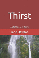 Thirst: A Life History of Desire